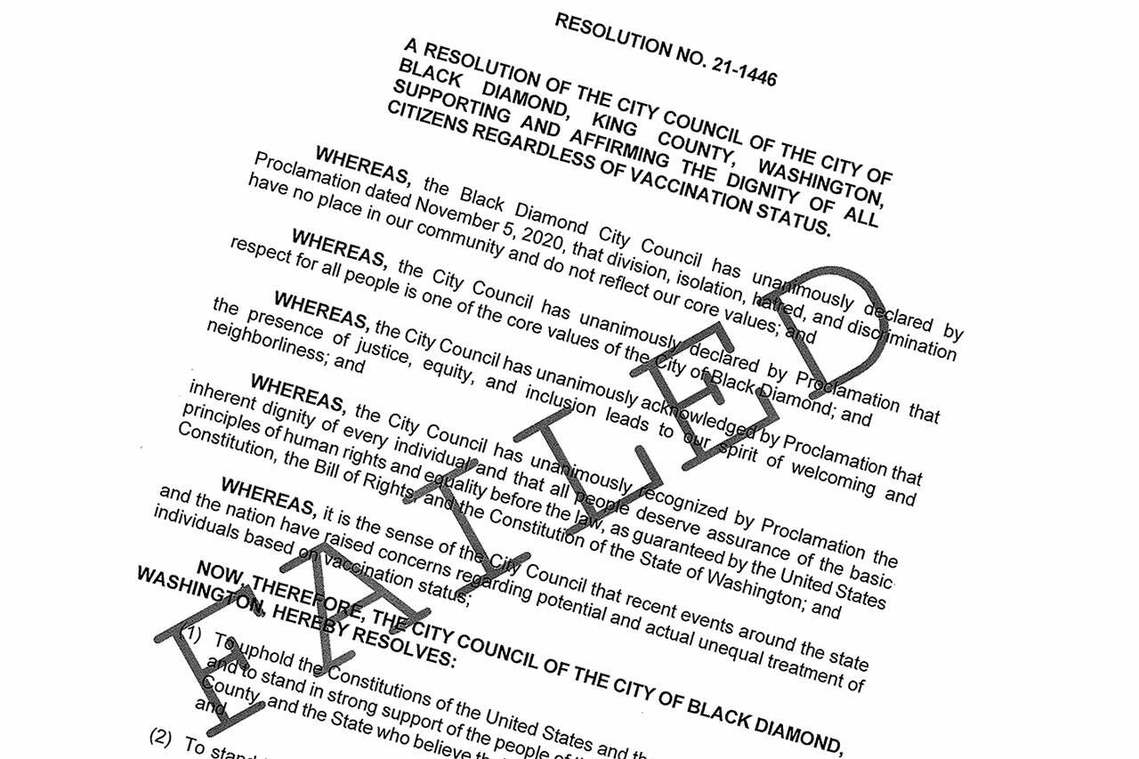 Black Diamond’s vaccine inclusivity resolution failed 5-2. The full resolution can be read at <a href="Black Diamond's vaccine inclusivity resolution failed 5-2. The full resolution can be read at https:/www.blackdiamondwa.gov/sites/g/files/vyhlif306/f/pages/res_21-1446.pdf." target="_blank">https://www.blackdiamondwa.gov/sites/g/files/vyhlif306/f/pages/res_21-1446.pdf</a>.