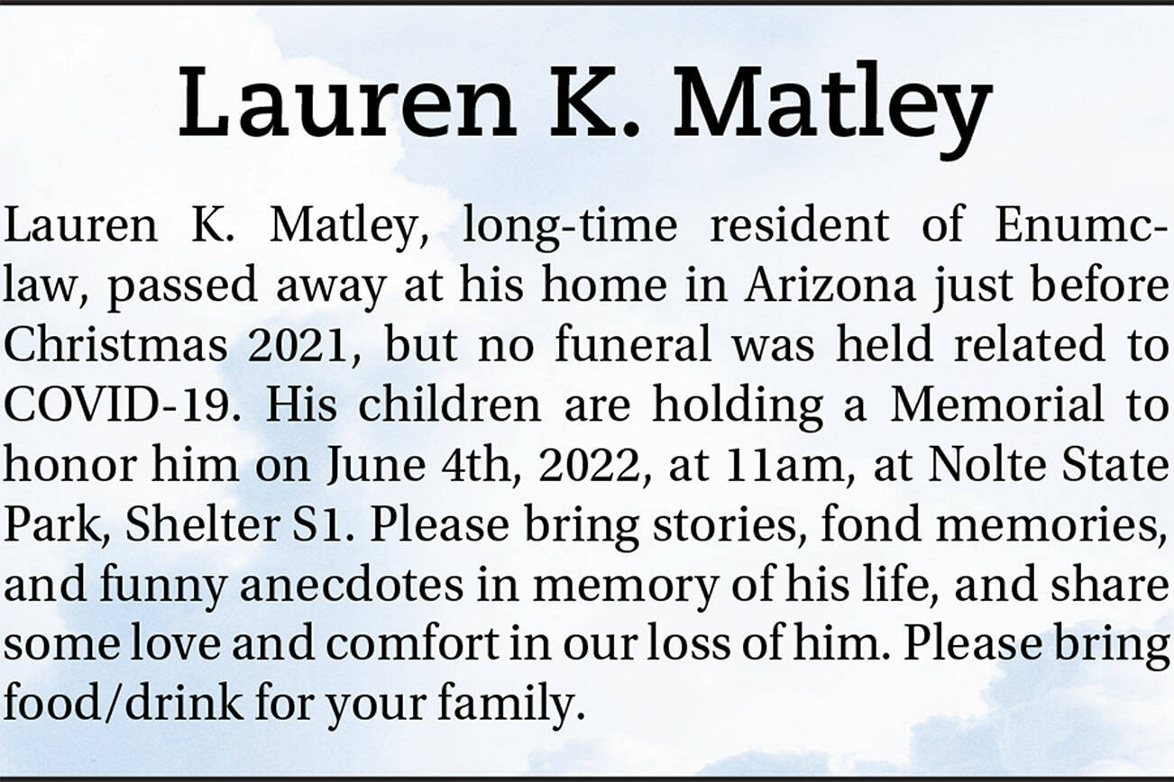 Lauren K. Matley died just before Christmas last year. A memorial service will take place June 4 at Nolte State Park.